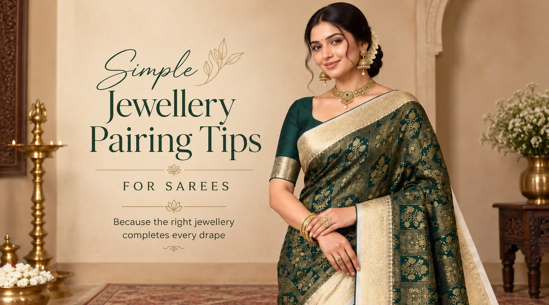 Jewellery Pairing Tips for Sarees | Silk, Banarasi & Kanjivaram Styling Guide